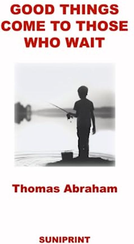 GOOD THINGS COME TO THOSE WHO WAIT