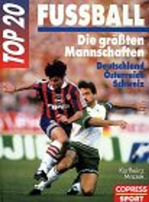Fussball - Die größten Mannschaften. Deutschland, Österreich, Schweiz