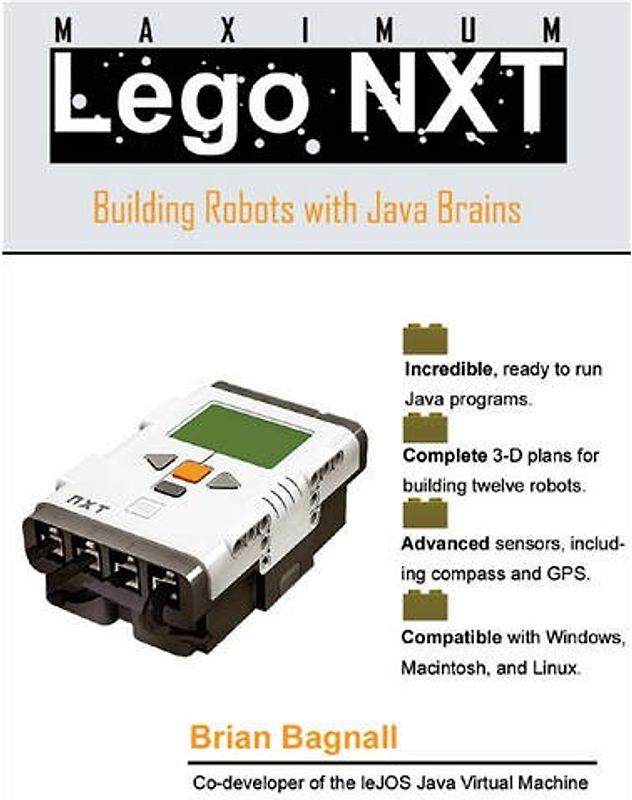 Maximum LEGO NXT: Building Robots with Java Brains (James Tiptree Award Anthology)