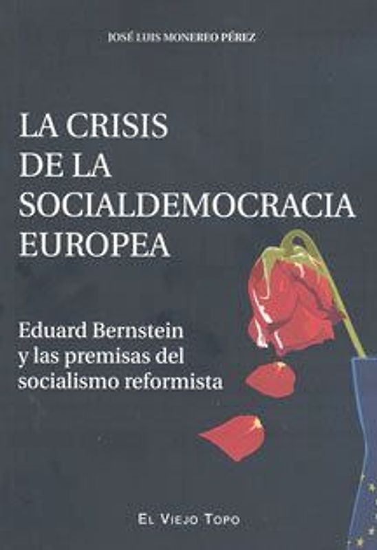 La crisis de la socialdemocracia europea : Eduard Bernstein y las premisas del socialismo reformista