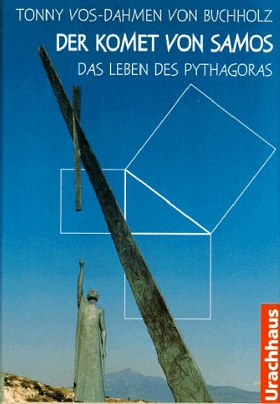 Der Komet von Samos. Das Leben des Pythagoras