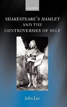 Shakespeare's Hamlet and the Controversies of Self