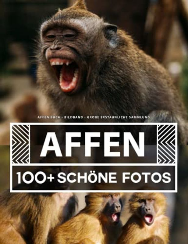 Affen Buch - Bildband - Große Erstaunliche Sammlung: 100 Wunderschöne Bildern - Für Kinder und Erwachsene