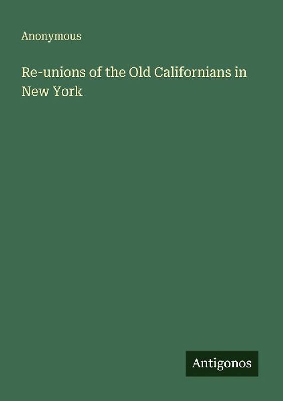 Re-unions of the Old Californians in New York