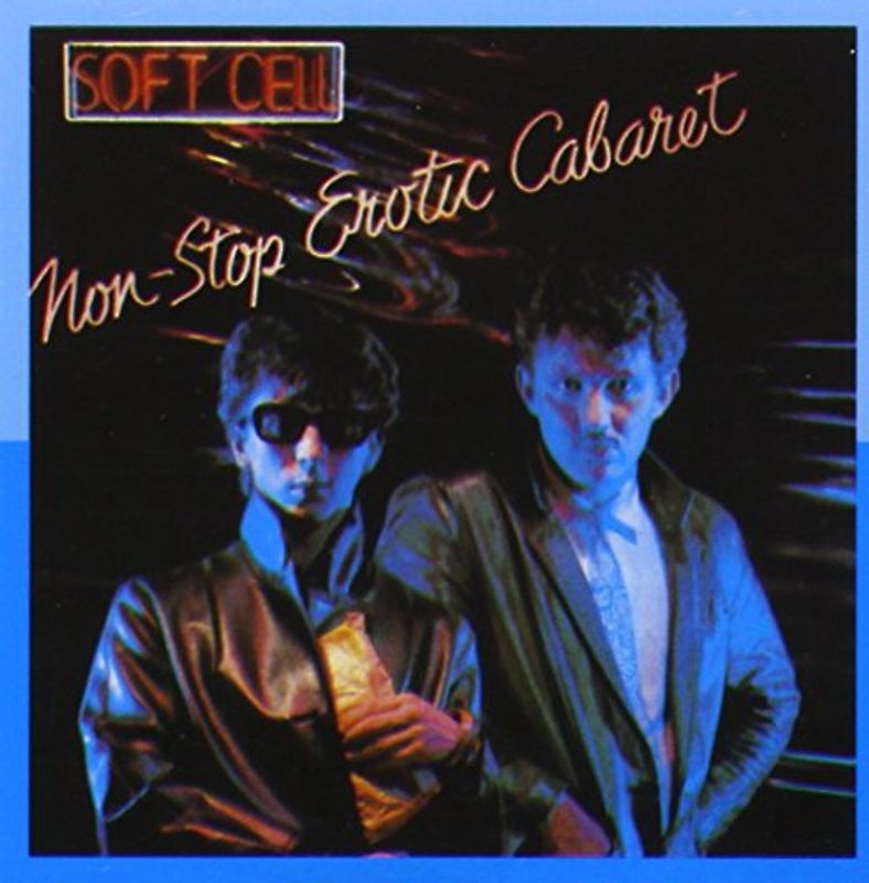 Soft Cell - Non Stop Erotic Cabaret (Remastered)