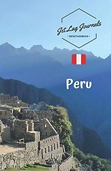 JetLagJournals • Reisetagebuch Peru: Erinnerungsbuch zum Ausfüllen | Reisetagebuch zum Selberschreiben