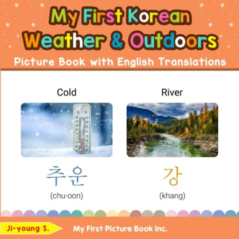 My First Korean Weather & Outdoors Picture Book with English Translations: Bilingual Early Learning & Easy Teaching Korean Books for Kids (Teach & Learn Basic Korean words for Children, Band 8)