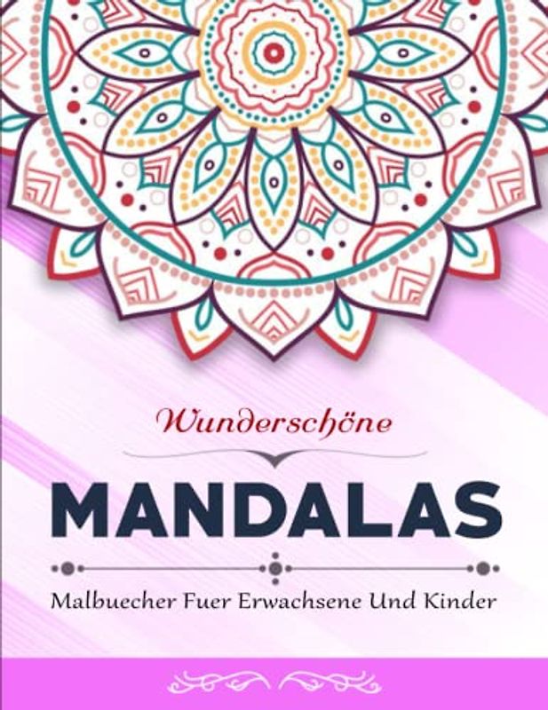 MANDALAS - Anti Stress Wirkung: Stressabbau Schöne Mandala Designs für Erwachsene Entspannung. | Malbuecher Fuer Erwachsene Und Kinder