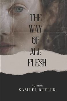 The Way of All Flesh - Illustrated: Ernest Pontifex