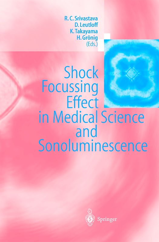 Shock Focussing Effect in Medical Science and Sonoluminescence