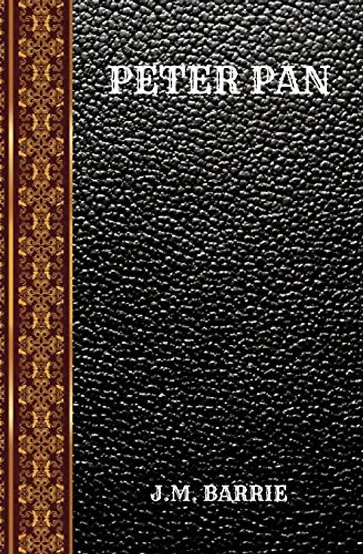 PETER PAN: BY JAMES MATTHEW BARRIE (CLASSIC BOOKS, Band 171)