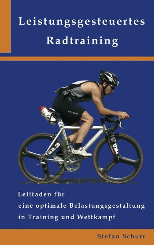 Leistungsgesteuertes Radtraining. Leitfaden für eine optimale Belastungsgestaltung in Training und Wettkampf