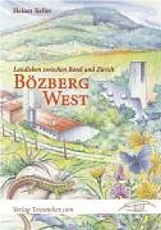 Bözberg West. Landleben zwischen Basel und Zürich