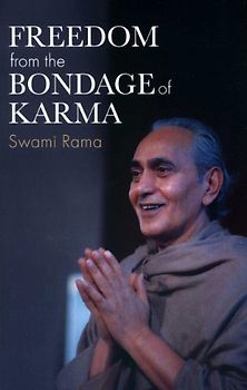 Freedom from the Bondage of Karma - Swami Rama