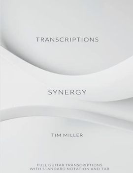 Tim Miller Synergy Transcriptions