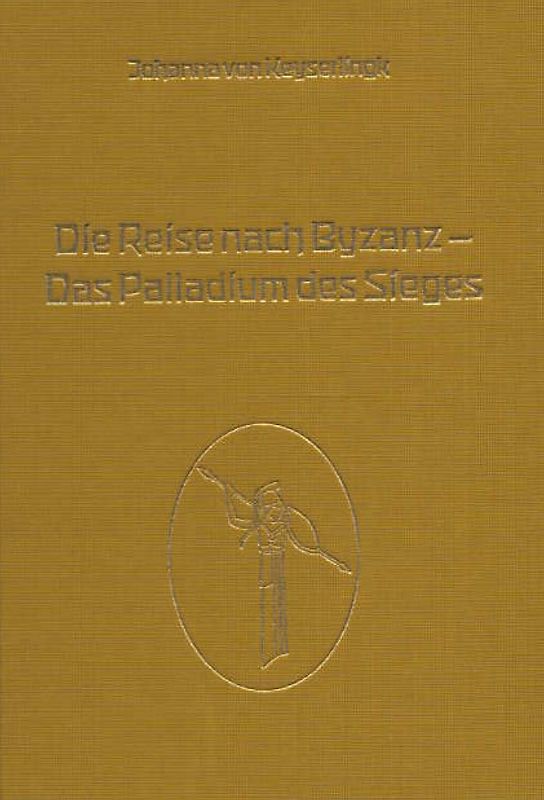 Die Reise nach Byzanz - Das Palladium des Sieges