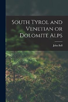 South Tyrol and Venetian or Dolomite Alps