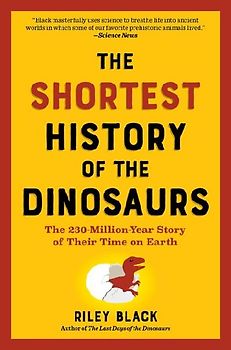 The Shortest History of the Dinosaurs