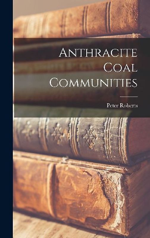 Anthracite Coal Communities