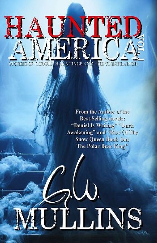 Haunted America Vol. 1 Stories of Ghosts, Hauntings and the Unexplained