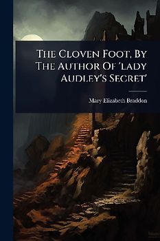 The Cloven Foot, By The Author Of 'lady Audley's Secret'