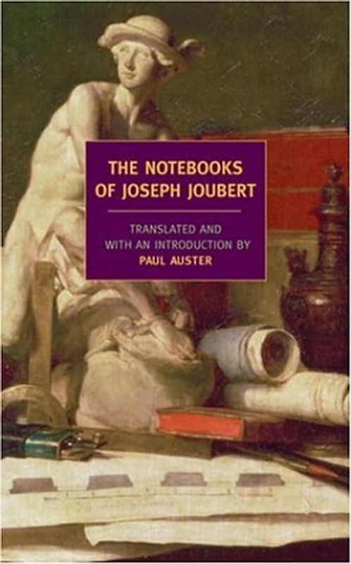 The Notebooks of Joseph Joubert (New York Review Books Classics) - Joseph Joubert