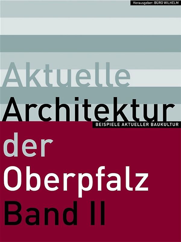 Aktuelle Architektur in der Oberpfalz II