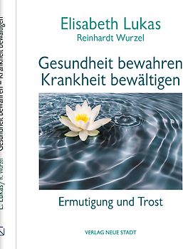 Gesundheit bewahren - Krankheit bewältigen