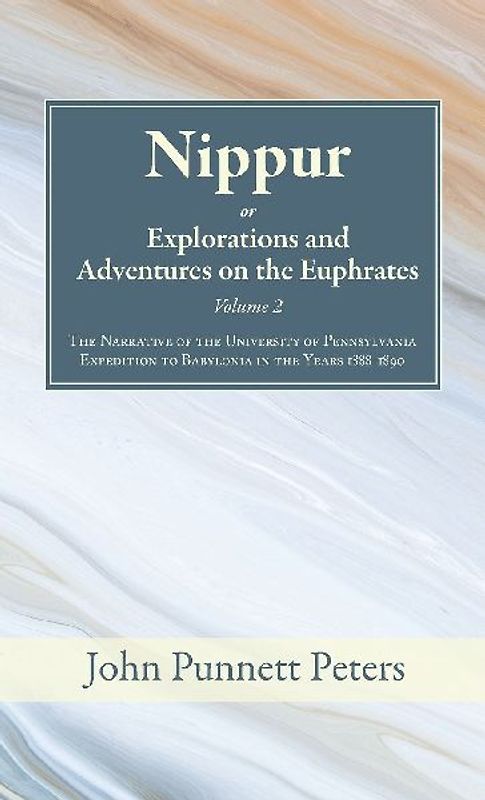Nippur, or, Explorations and Adventures on the Euphrates, Volume 2