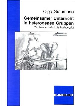 Gemeinsamer Unterricht in heterogenen Gruppen. Von lernbehindert bis hochbegabt