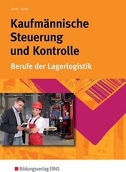Berufe der Lagerlogistik / Kaufmännische Steuerung und Kontrolle