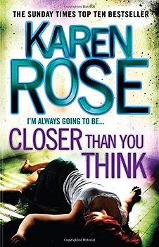 Closer Than You Think - Karen Rose [Hardcover]