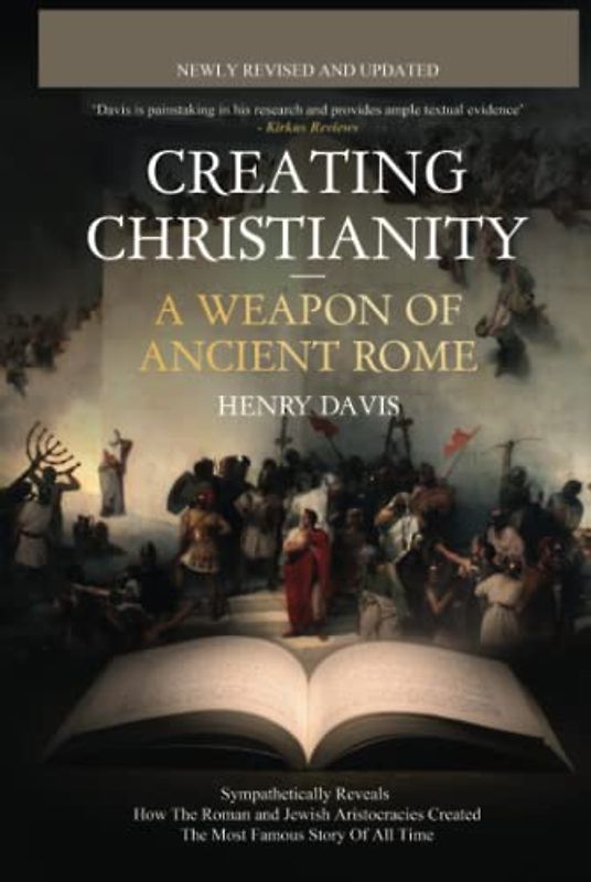Creating Christianity - A Weapon Of Ancient Rome