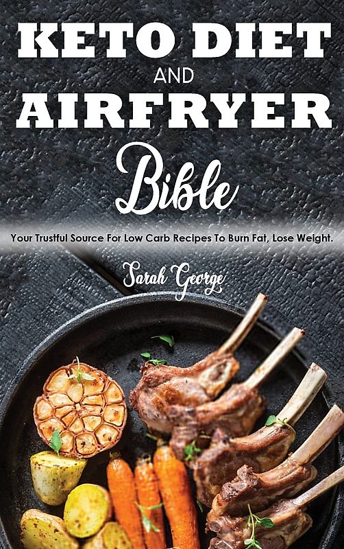 Keto Diet And Air Fryer Bible