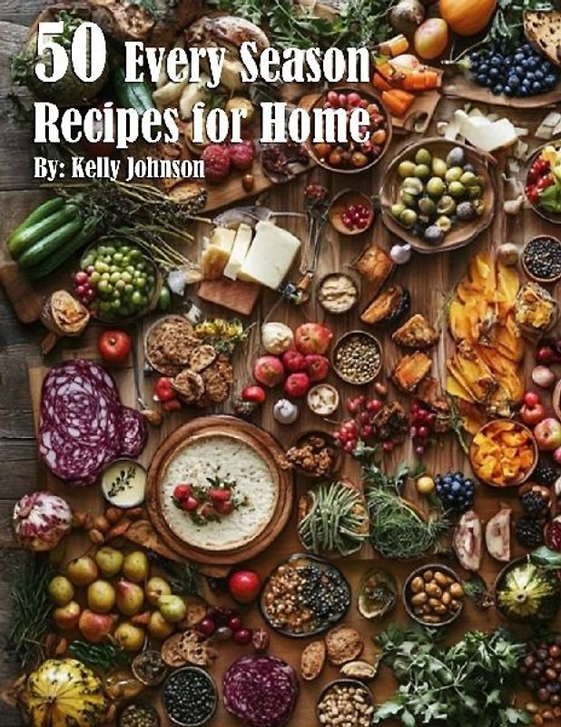 50 Every Season Recipes for Home