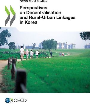 Perspectives on Decentralisation and Rural-Urban Linkages in Korea