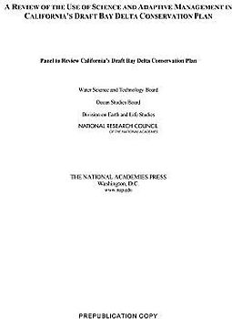 A Review of the Use of Science and Adaptive Management in California's Draft Bay Delta Conservation Plan