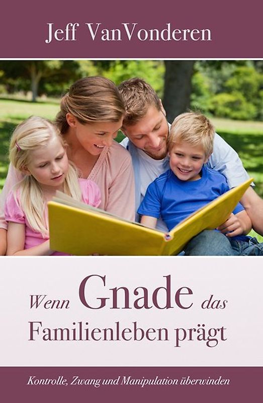Wenn Gnade das Familienleben prägt