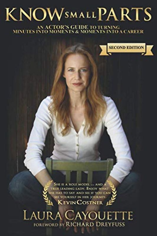 Know Small Parts: An Actor's Guide to Turning Minutes into Moments and Moments into a Career