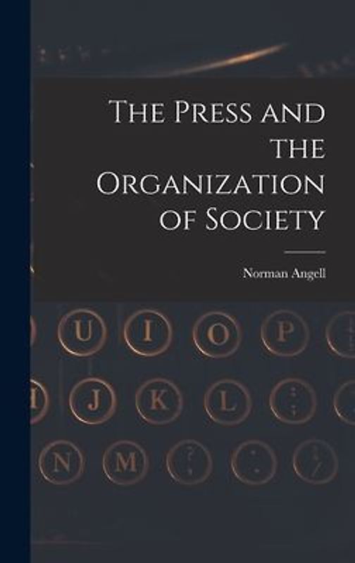 The Press and the Organization of Society