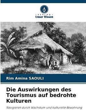Die Auswirkungen des Tourismus auf bedrohte Kulturen