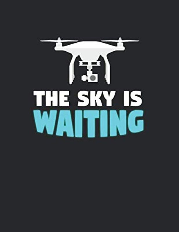 Drohnen Flugbuch: ♦ Logbuch für alle Flüge mit Drohnen, Quadrocopter oder Multicopter ♦ Vorlage für über 100 Flüge ♦ großzügiges A4+ Format ♦ Motiv: Sky is waiting 6