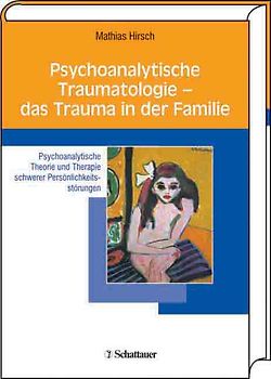 Psychoanalytische Traumatologie - das Trauma in der Familie