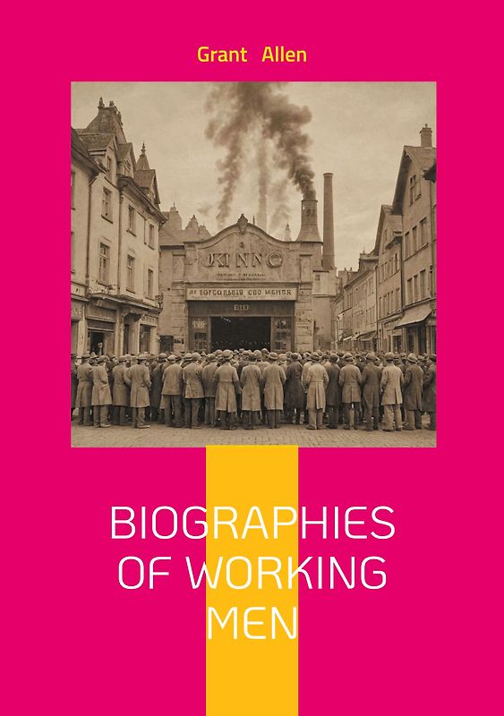 Biographies Of Working Men