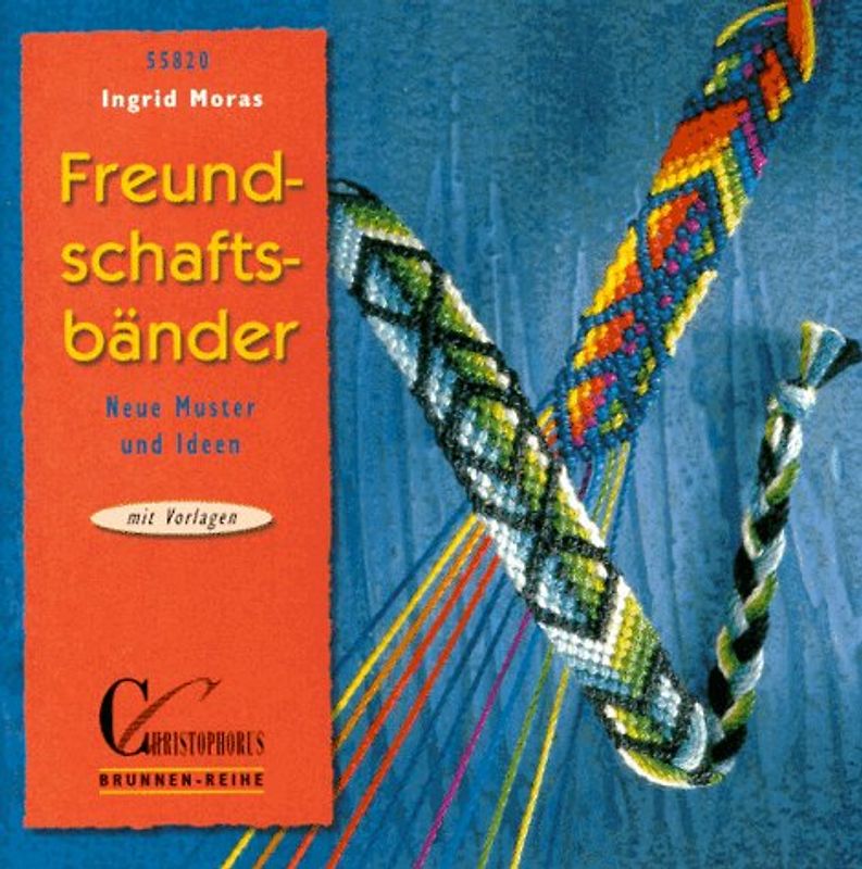 Freundschaftsbänder. Neue Muster und Ideen. Mit Vorlagen