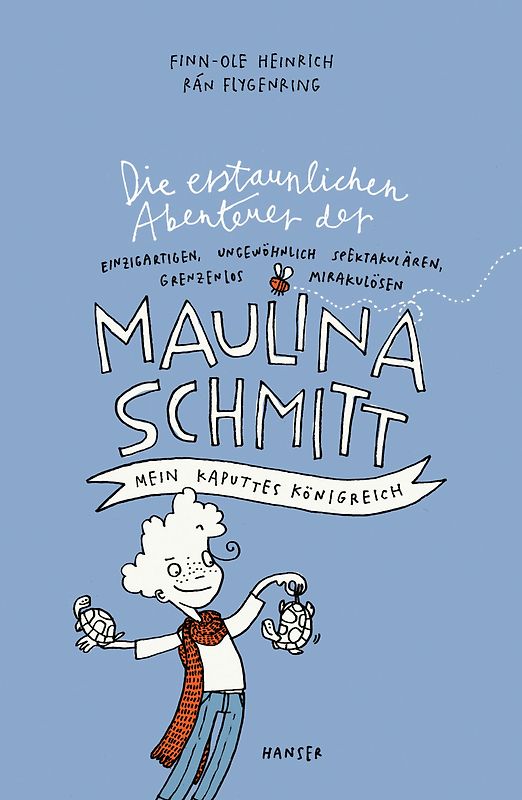 Die erstaunlichen Abenteuer der Maulina Schmitt - Mein kaputtes Königreich