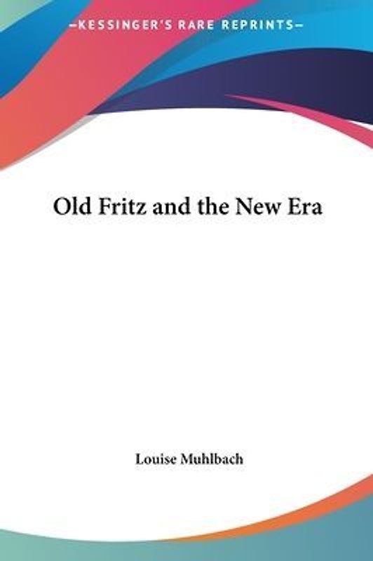 Old Fritz And The New Era