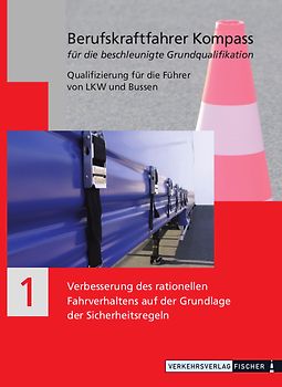 Berufskraftfahrer Kompass - Beschleunigte Grundqualifikation - Lehrbuch Teil 1