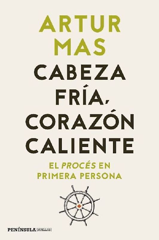 Cabeza fría, corazón caliente : el procés en primera persona