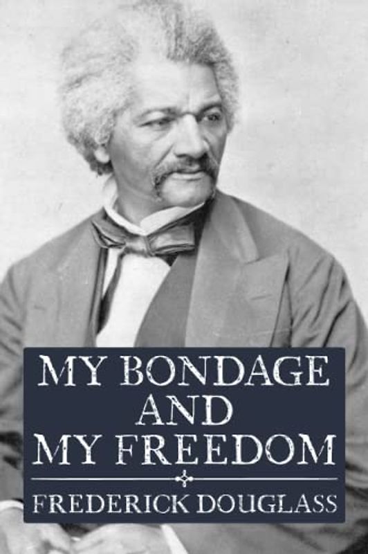 My Bondage and My Freedom